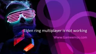Elden ring multiplayer is not working