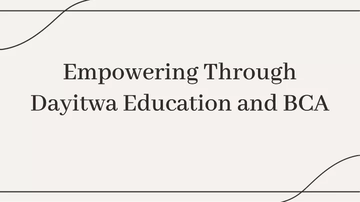 empowering through dayitwa education