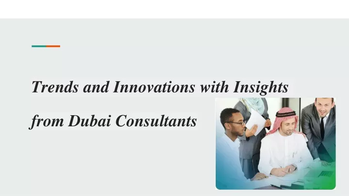 trends and innovations with insights from dubai consultants