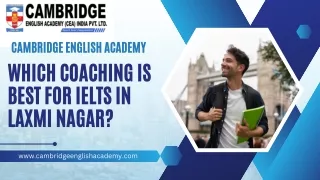 Which coaching is best for IELTS in Laxmi Nagar
