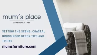 Setting the Scene: Coastal Dining Room Decor Tips and Tricks