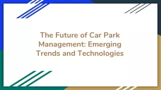 The Future of Car Park Management_ Emerging Trends and Technologies