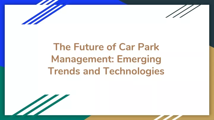 the future of car park management emerging trends and technologies