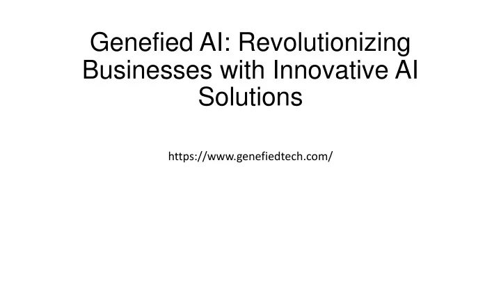 genefied ai revolutionizing businesses with innovative ai solutions