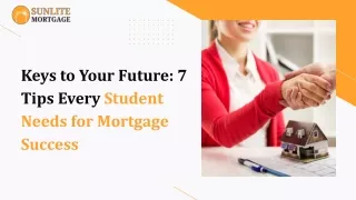 Keys to Your Future: 7 Tips Every Student Needs for Mortgage Success