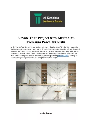 Elevate Your Project with Alrafahia's  Premium Porcelain Slabs