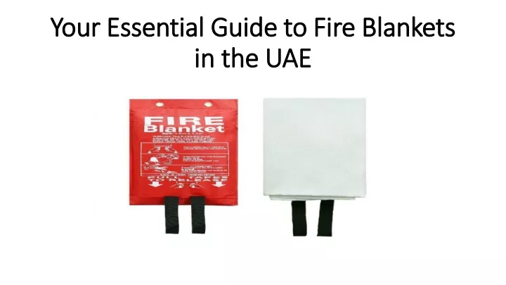 your essential guide to fire blankets in the uae