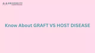 Know About GRAFT VS HOST DISEASE CAUSES, DIAGNOSIS, TREATMENT, AND MORE