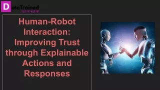 Human-Robot Interaction: Improving Trust through Explainable Actions and Respons