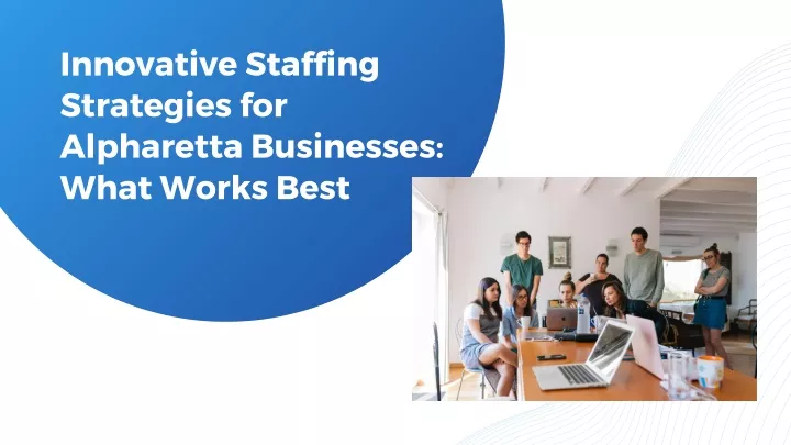 innovative staffing strategies for alpharetta