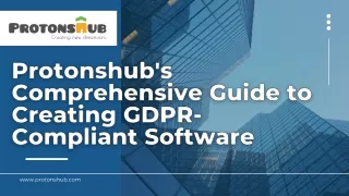 Protonshub's Comprehensive Guide to Creating GDPR-Compliant Software