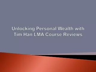 unlocking personal wealth with tim han lma course reviews