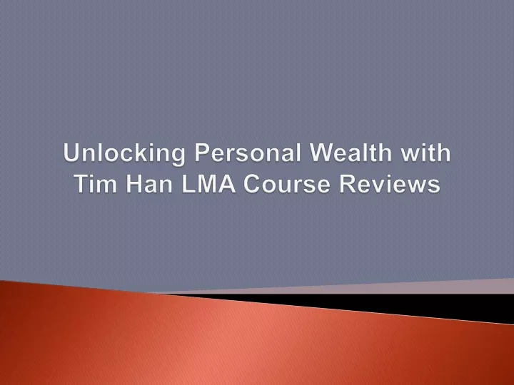 unlocking personal wealth with tim han lma course reviews