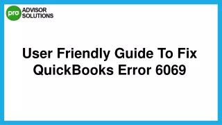user friendly guide to fix quickbooks error 6069