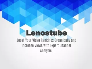 Enhance Visibility, Increase Engagement, and Rank Higher on YouTube Today with Lenostube!
