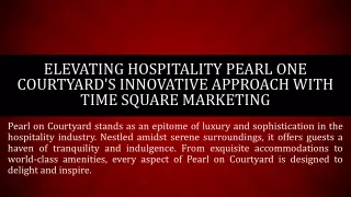 Elevating Hospitality Pearl one Courtyard's Innovative Approach with Time Square Marketing