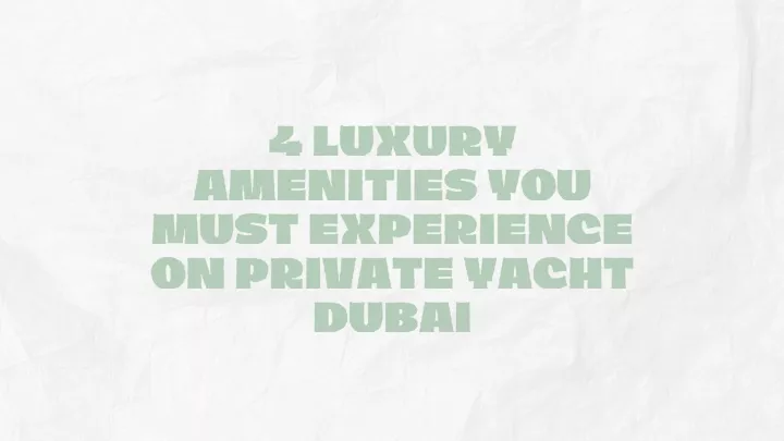 4 luxury amenities you must experience on private