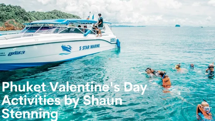 phuket valentine s day activities by shaun