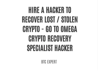 HIRE A HACKER TO RECOVER LOST / STOLEN CRYPTO - GO TO OMEGA CRYPTO RECOVERY SPECIALIST HACKER