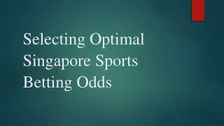 Selecting Optimal Singapore Sports Betting Odds