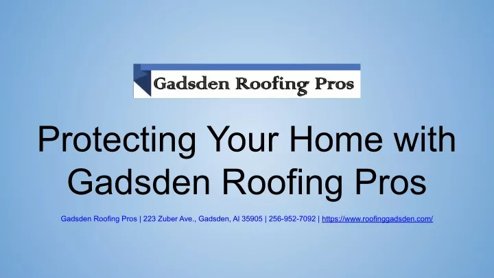 protecting your home with gadsden roofing pros