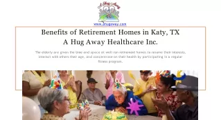 Benefits of Retirement Homes in Katy, TX -  A Hug Away Healthcare Inc.-compressed