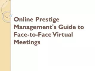 Online Prestige Management's Guide to Face-to-Face Virtual Meetings