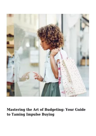 Mastering the Art of Budgeting- Your Guide to Taming Impulse Buying