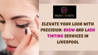 Elevate your look with precision Brow and Lash Tinting services in Liverpool