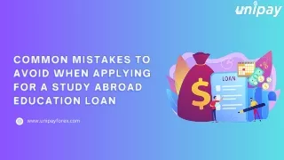 Common Mistakes to Avoid When Applying for a Study Abroad Education Loan