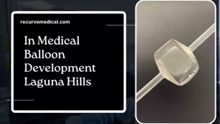 In Medical Balloon Development Laguna Hills