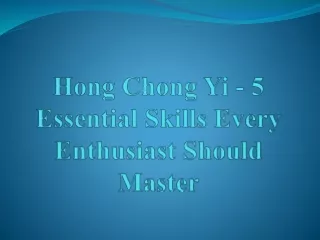 Hong Chong Yi - 5 Essential Skills Every Enthusiast Should Master