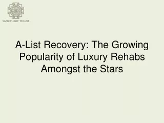 A-List Recovery The Growing Popularity of Luxury Rehabs Amongst the Stars