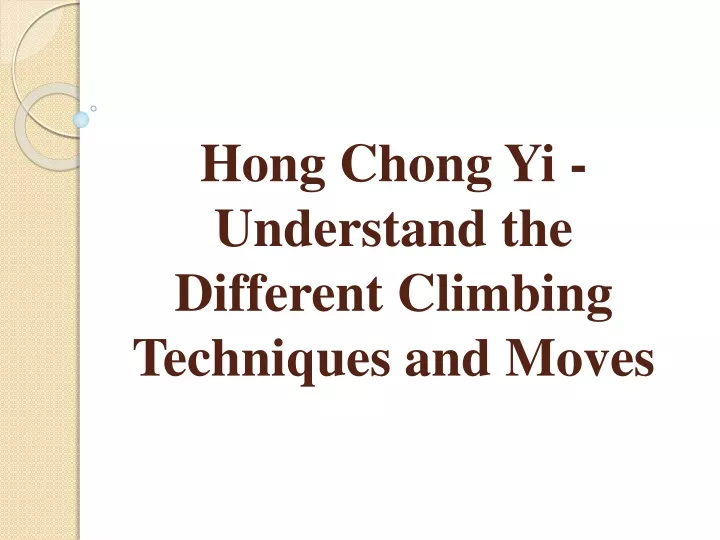 hong chong yi understand the different climbing techniques and moves