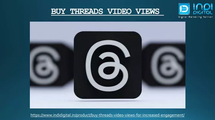 https www indidigital in product buy threads video views for increased engagement