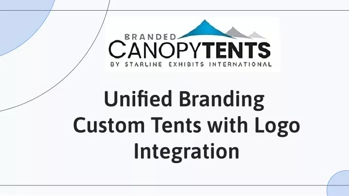 unified branding custom tents with logo