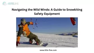 Navigating the Wild Winds A Guide to Snowkiting Safety Equipment