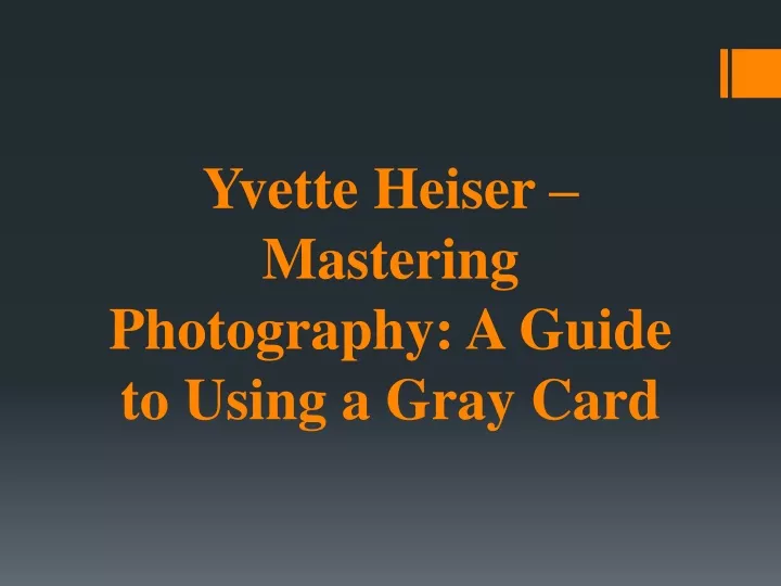 yvette heiser mastering photography a guide to using a gray card