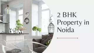 2 BHK Property in Noida | Modern Design