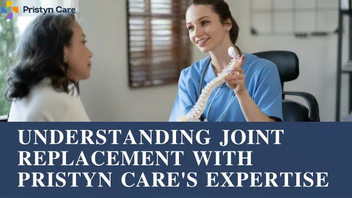 understanding joint replacement with pristyn care s expertise