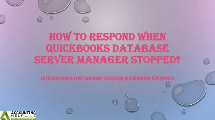 how to respond when quickbooks database server manager stopped