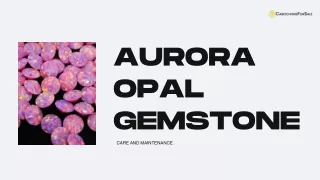 Care and Maintenance of Aurora Opal Gemstone