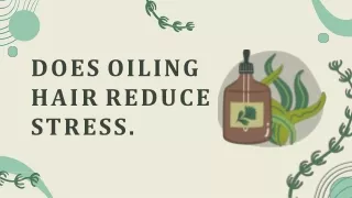 Does oiling hair reduce stress.