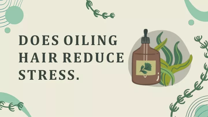 does oiling hair reduce stress