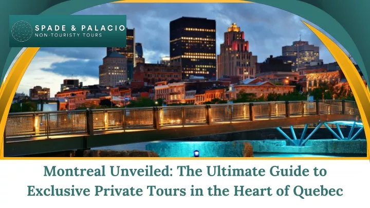 montreal unveiled the ultimate guide to exclusive
