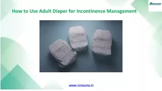 How to Use Adult Diaper for Incontinence Management