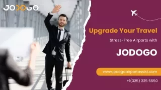 Upgrade Your Travel Stress-Free Airports with JODOGO