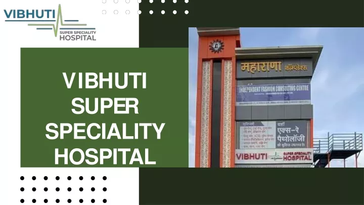 v i b h u t i s u p e r speciality hospital