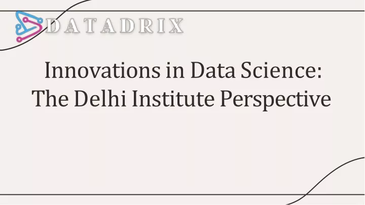 innovations in data science the delhi institute perspective