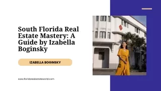 South Florida Real Estate Insights With Izabella Boginsky: Your Guide to Success